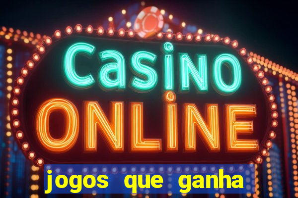 jogos que ganha dinheiro de verdade sem depositar